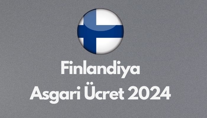 Finlandiya Asgari Ücret 2024